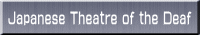 Japanese Theatre of the Deaf